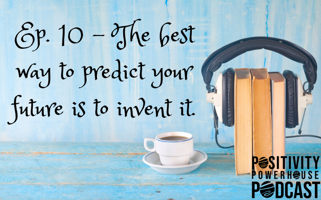 A set of headphones on a row of books. Text says "Episode 10 - The best way to predict your future is to invent it."