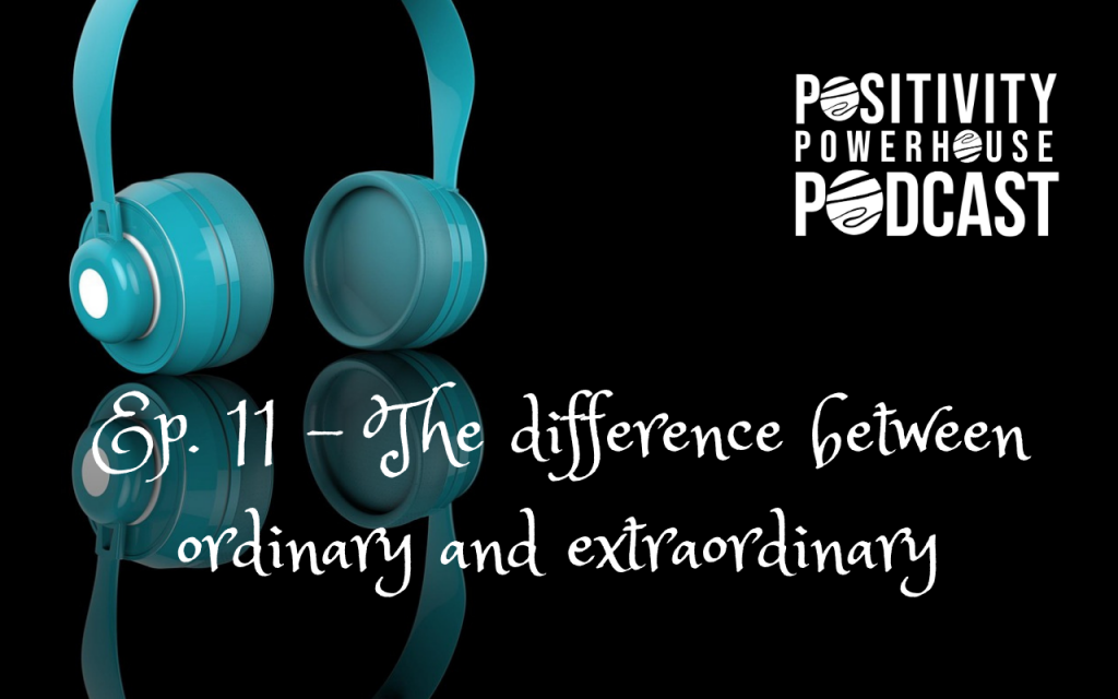 Green headphones against a black background. Text reads Ep. 11 - The difference between ordinary and extraordinary